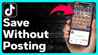 2 Ways To Save TikTok Drafts To Gallery Without Posting