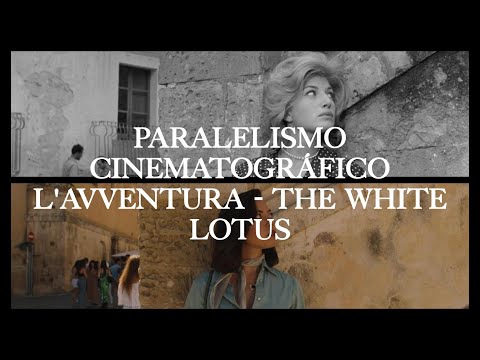 PARALELISMO CINEMATOGRÁFICO - CINEMATIC PARALLELS |  L'Avventura (1960) - The White Lotus (2022)