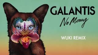 Galantis - No Money (Wuki Remix)