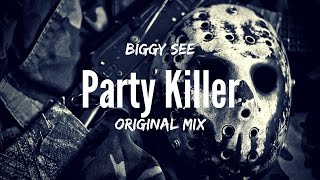 Biggy See - Party Killer (Original Mix)