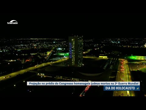 Iluminação especial no Congresso homenageia vítimas do Holocausto