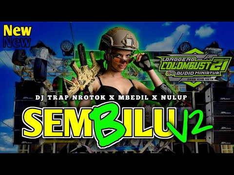 DJ SEMBILU V2 - DJ NROTOK TRAP ANDALAN CEK SOUND / LANGGENG COLOMBUST 21