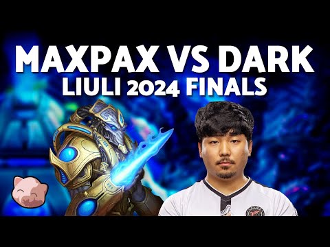MAXPAX vs DARK | LiuLi 2024 Finals (Bo5 PvZ) - StarCraft 2