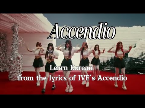 #IVE ACCEND Learn Korean through the Lyrics of Accendio by IVE