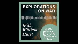 Explorations on War - Episode 10, with Peter Trubowitz