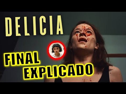 ¡FINAL EXPLICADO! DELICIA (PELICULA) - FINAL EXPLICADO - DELICIA NETFLIX