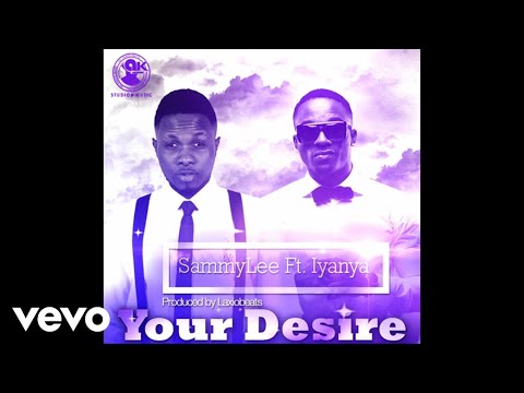 SammyLee - Your Desire ft. Iyanya