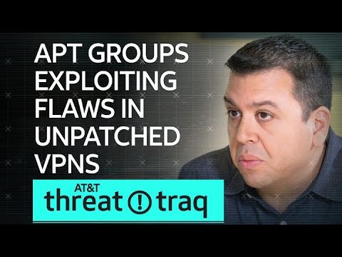 10/11/19 APT Groups Exploiting Flaws in Unpatched VPNs | AT&amp;T ThreatTraq