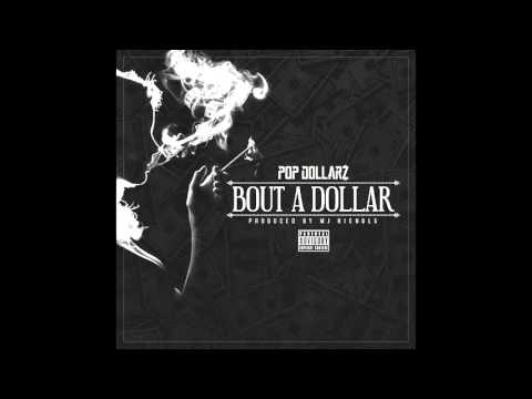 Pop Dollarz - Bout A Dollar
