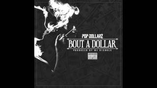 Pop Dollarz - Bout A Dollar