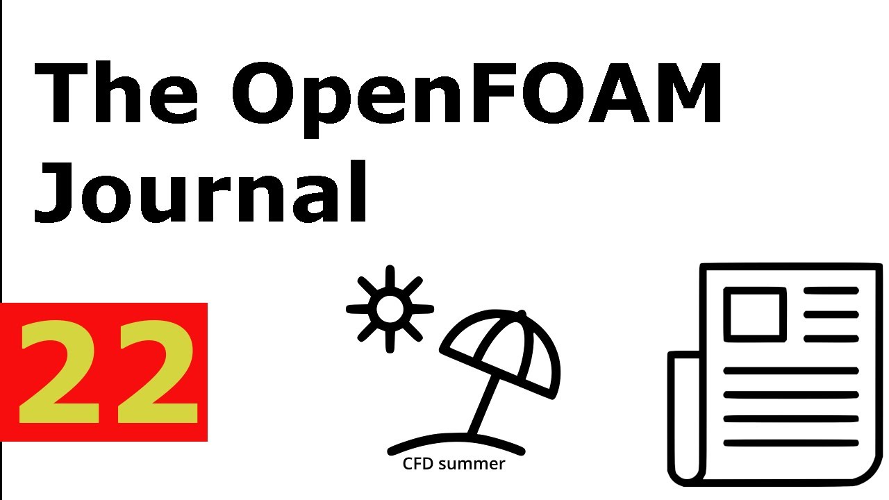 [Community video] - CFD Summer 2022 - The OpenFOAM Journal