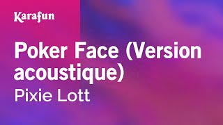 Karaoke Poker Face (Acoustic version) - Pixie Lott *