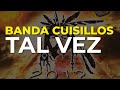Banda Cuisillos - Tal Vez (Audio Oficial)