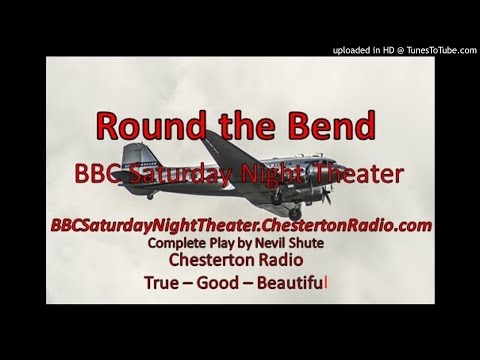 Round the Bend - BBC Saturday Night Theatre - Nevil Shute