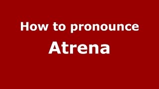 How to pronounce Atrena