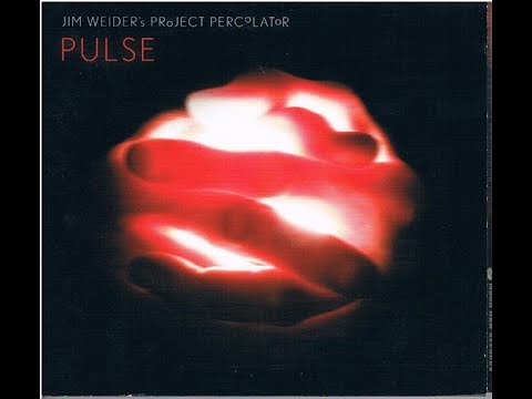 JIM WEIDER'S PROJECT PERCOLATOR – Pulse (2009) FULL ALBUM - Jazz-Funk, Jazz-Rock, Fusion