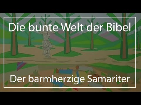 Der barmherzige Samariter - Die bunte Welt der Bibel Teil 4 -  (Christlicher Trickfilm für Kinder)