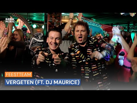 Feestteam - Vergeten (Ft. DJ Maurice)