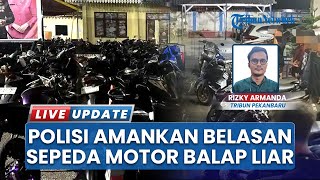 Satlantas Polresta Pekanbaru Amankan 12 Sepeda Motor yang Hendak Dipakai Balap Liar