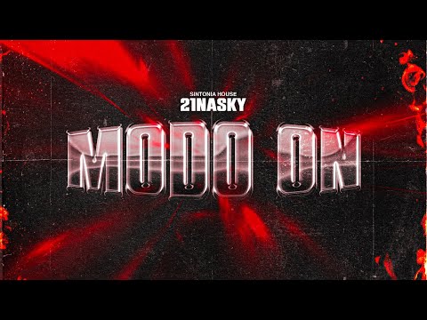 21 Nasky - MODO ON - Ft. Sintonía House (Video Oficial)