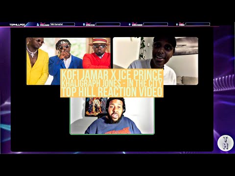 KOFI JAMAR X ICE PRINCE X KHALIGRAPH JONES - IN THE CITY (OFFICIAL TOP HILL REACTION VIDEO)