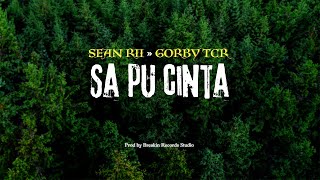 Download lagu Sean Rii & Gorby TCR - Sa Pu Cinta mp3