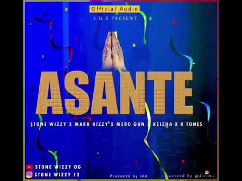 Stone Wizzy X Maru Kizzy X Mero Gun X Keizha X R Tones - ASANTE (Official Audio)