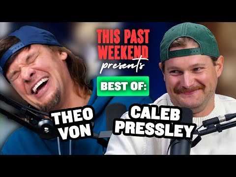 BEST OF: Theo Von and Caleb Pressley