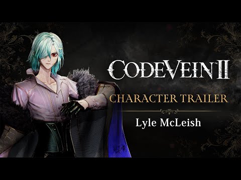 CODE VEIN II – Lyle McLeish Character Trailer