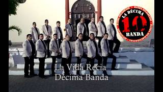 La Vida Recia-Décima Banda