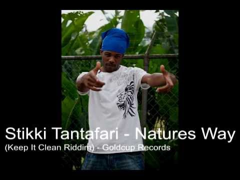 Stikki Tantafari - Natures Way - Keep It Clean Riddim (Goldcup Records)