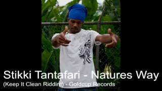 Stikki Tantafari - Natures Way - Keep It Clean Riddim (Goldcup Records)
