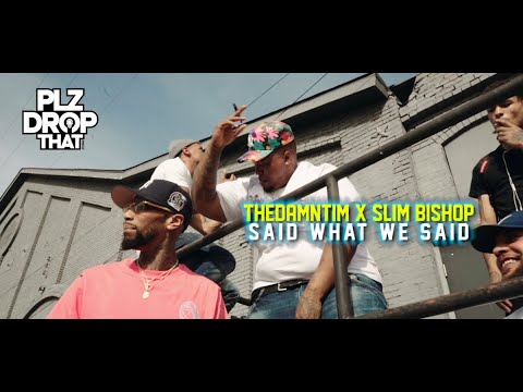 THE DAMN TIM X SLIM BISHOP - SAID WHAT WE SAID (OFFICIAL MUSIC VIDEO)