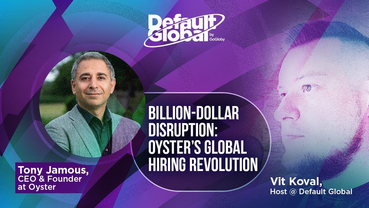 Billion-Dollar Disruption: Oyster’s Global Hiring Revolution