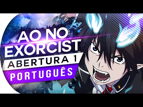 AO NO EXORCIST - ABERTURA 1 CORE PRIDE (PORTUGUÊS) Feat. Renato Garcia