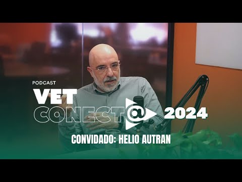 Conversa com Hélio Autran: Veterinária e Sucesso Profissional - VET Conecta #3