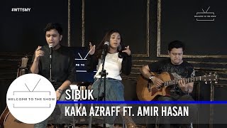 #WTTSMY | Kaka Azraff - Sibuk ft. Amir Hasan (Acoustic)