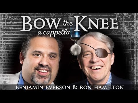 Bow the Knee | Ben Everson & Ron Hamilton | A Cappella