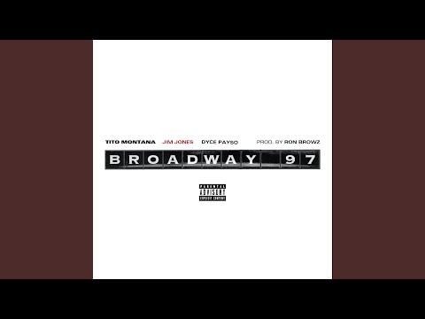 Broadway 97 (feat. Jim Jones & Dyce Payso)