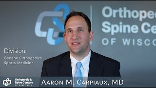 Meet Dr. Aaron M. Carpiaux | Orthopedic and Spine Centers of Wisconsin