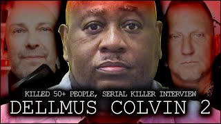 Spine-Chilling Serial Killer Interview: Dellmus Colvin Part 2