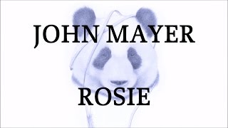 John Mayer - Rosie (Lyrics)