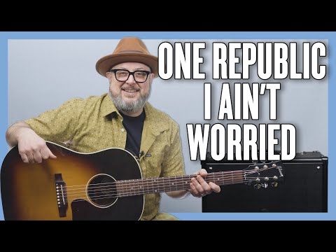 OneRepublic I Ain't Worried Guitar Lesson + Tutorial