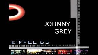 Eiffel 65 - Johnny Grey (2001)