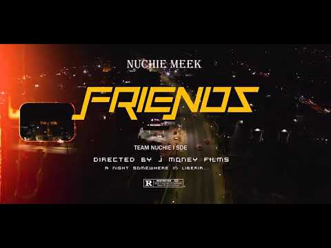 Nuchie Meek - Friends (OFFICIAL VIDEO)