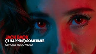 Jack Back &#39;(It Happens) Sometimes&#39; - Official Music Video