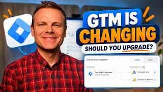 Google Tag Manager’s BIG Update – Should You Upgrade?
