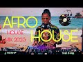 Afro House Mix 2025 Feel The Afro Rhythm