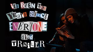 IT'S BEEN TEN YEARS SINCE EVERYONE DIED - TRAILER
