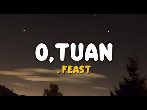 .Feast - o, Tuan | Lirik Lagu
